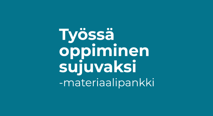 Kuvituskuva, jossa turkoosilla taustalla teksti Työssä oppiminen sujuvaksi -materiaalipankki.